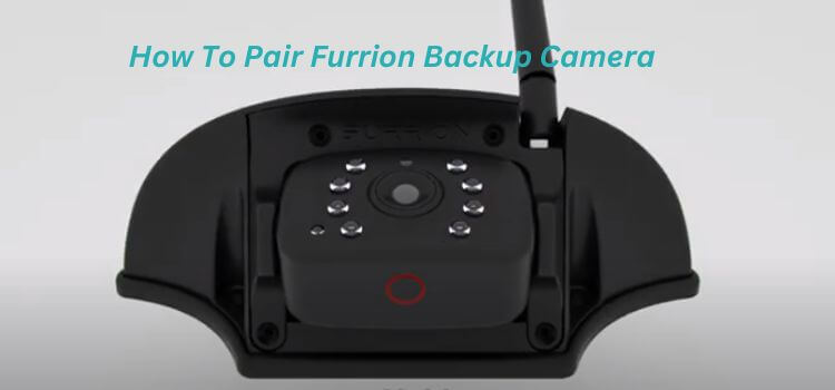 How To Pair Furrion Backup Camera