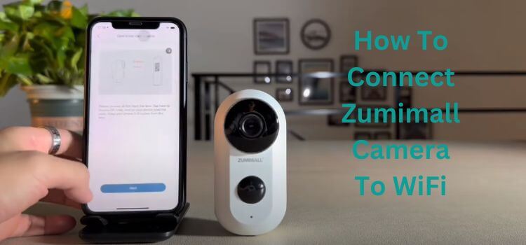 How To Connect Zumimall Camera To WiFi