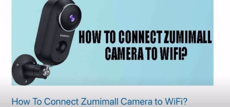 How To Connect Zumimall Camera To WiFi