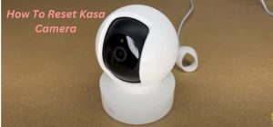 How To Reset Kasa Camera