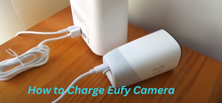 How to Charge Eufy Camera
