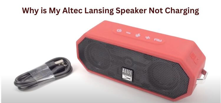 Why is My Altec Lansing Speaker Not Charging