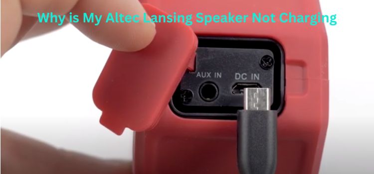 Why is My Altec Lansing Speaker Not Charging