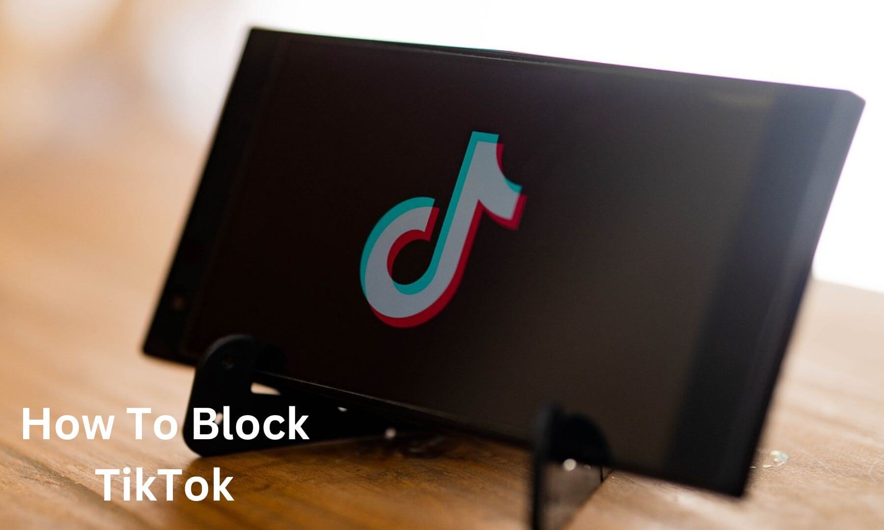 How To Block TikTok On Android Phone
